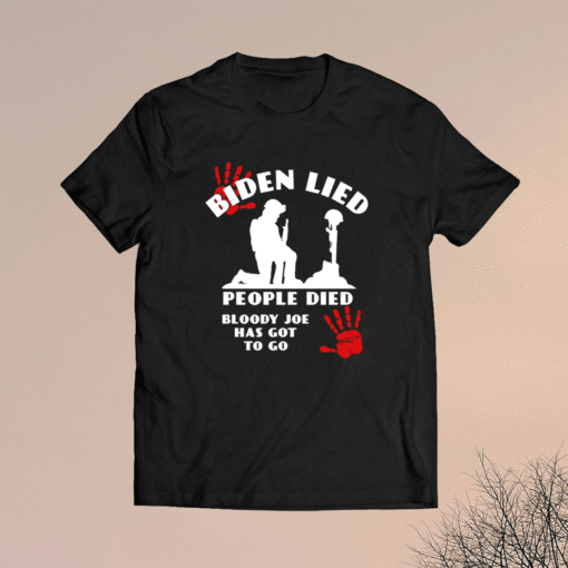 Biden Lied People Died Anti Biden USA Flag Bloody Hand Biden Shirt