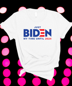 Biden My Time Until 2024 Shirt