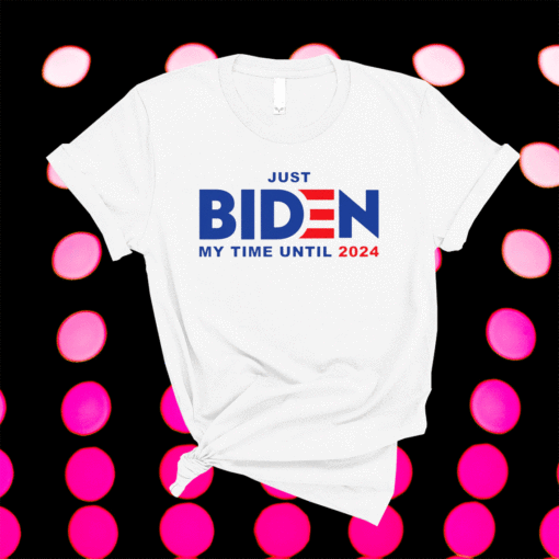 Biden My Time Until 2024 Shirt