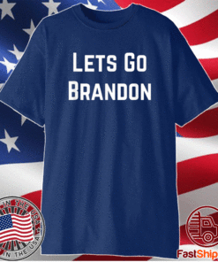 Buy Lets Go Brandon Shirt