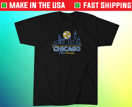 For Chicago 2021 Champs Shirt