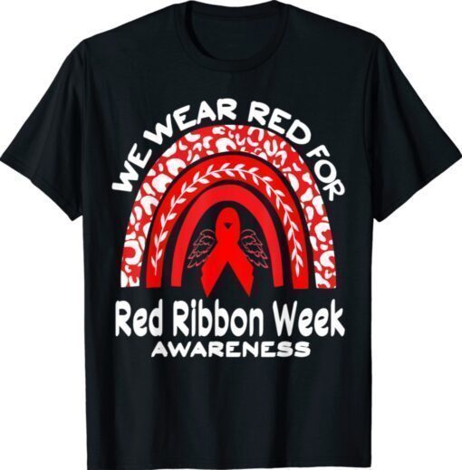 We Wear Red For Red Ribbon Week Awareness Leopard Rainbow Shirt