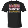 Yes i'm a christian but i'm from the southside of the kingdom Gift T-Shirt