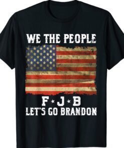 We The People Let’s Go Brandon Shirt