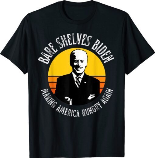 Bare Shelves Biden Make America Hungry Again Shirt