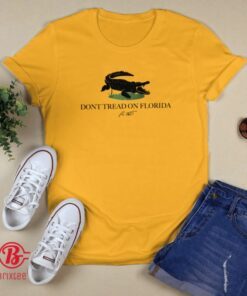 Don't Tread On Florida Alligator Shirt Ron Desantis