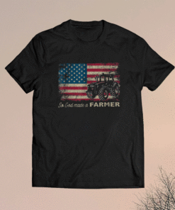 So God Made A Farmer USA Flag Patriotic Farming Shirt