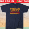 Yordan Gonna Yordan HOU Shirt