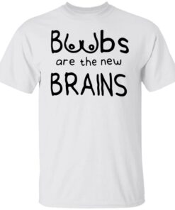 Boobs Are The New Brain Shirt