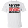 We are experiencing the most corrupt unethical shirt