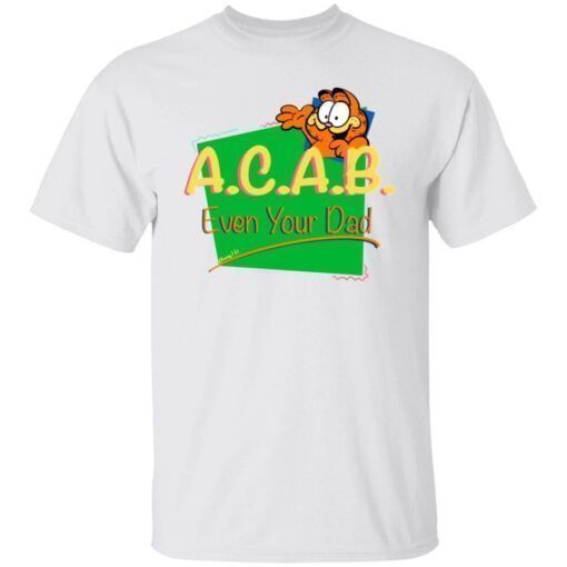 ACAB Garfield 90s Even Your Dad Shirt