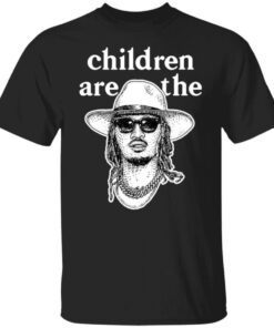 Children Are The Future Shirt