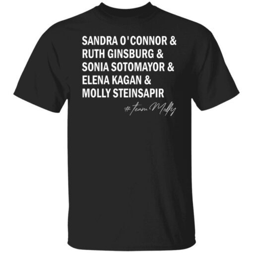 TEAM MOLLY Sandra O’Connor Ruth GinsBurg Sonia Sotomayor Elena Kagan Molly Steinsapir Shirt