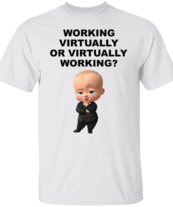 The Boss Baby working virtually or virtually working shirt