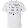 UTSA If Youre Reading This Go Runners Shirt