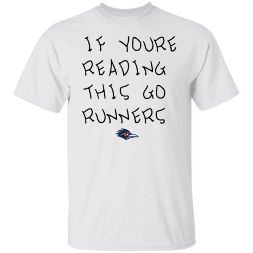 UTSA If Youre Reading This Go Runners Shirt