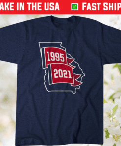 Atlanta 1995 2021 Atlanta Baseball Champs Shirt