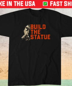 Buster Posey Build The Statue Shirt