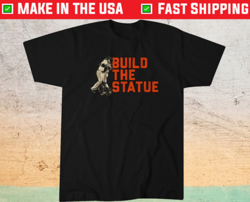 Buster Posey Build The Statue Shirt