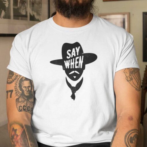 Doc Holliday Say When Shirt