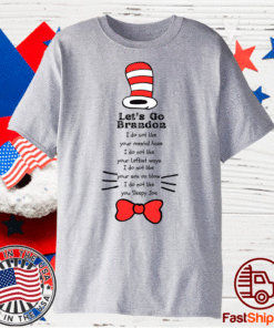 Dr. Seuss Inspired Let's Go Brandon FJB LBG Shirt
