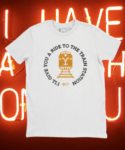 I'll Give You A Ride To The Train Station Shirt