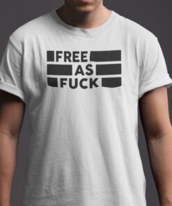 Free As Fuck Shirt Kyle Rittenhouse Free As F