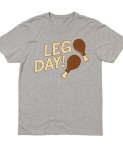 Don't skip turkey leg day shirt