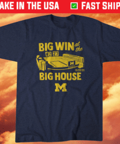 Michigan Big Win at the Big House Shirt