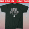 Michigan State Little Brother Shirt