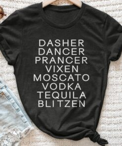 Dasher Dancer Prancer Vixen Moscato Vodka Tequila Blitzen Christmas Shirt