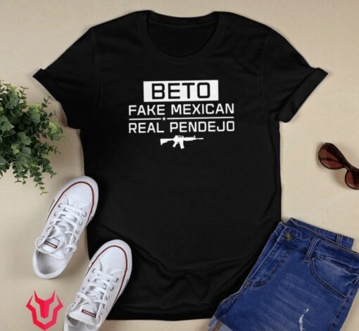 Beto Fake Mexican Real Pendejo Guns Shirt