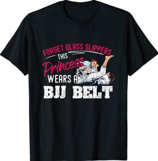 Forget Glass Slippers Princess Wears BJJ Belt Jiu Jitsu Arts Shirt