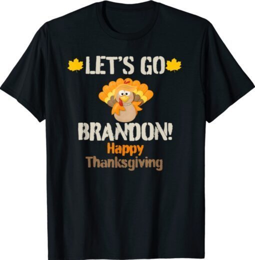 Trump Turkey Let's Go Brandon Happy Thanksgiving Shirt