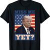 Cool 2024 Donald Trump Miss Me Yet Funny T-Shirt