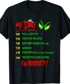Funny Christmas Xmas Grinch My Day I'm Booked Shirt