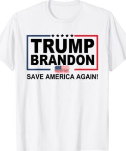 Trump Brandon Save America Again 2024 Shirt