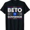 Texas Beto For Governor 2022 O'Rourke Shirt