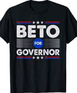 Texas Beto For Governor 2022 O'Rourke Shirt