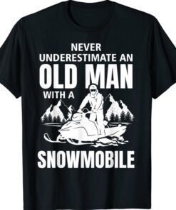Snowmobile Never Underestimate An Oldman Winter Sports Shirt