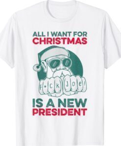 All I Want For Christmas Is A New President Anti Biden Xmas Shirt