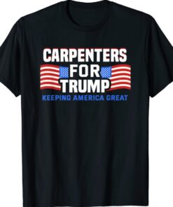 2024 Reelection Trump Carpenters For Trump Conservative Shirt