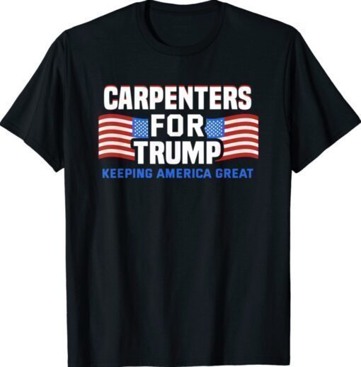 2024 Reelection Trump Carpenters For Trump Conservative Shirt