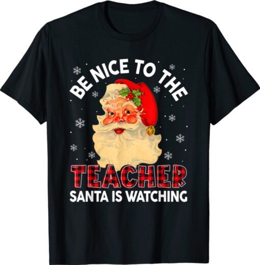 Be Nice To The Teacher Santa Is Watching Christmas Red Plaid Shirt