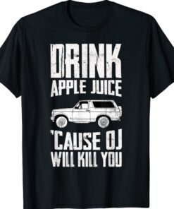 Vintage Drink Apple Juice Because OJ Will Kill You Shirt