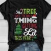 Tree Isnt Only Thing Getting Lit Shirt