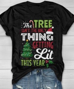 Tree Isnt Only Thing Getting Lit Shirt