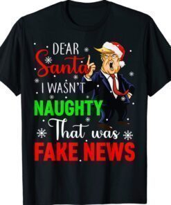 Trump Christmas Pajamas Dear Santa Fake News Shirt
