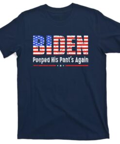 Biden Pooped His Pants Again For Hate Anti Voters Shirt