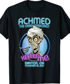 Achmed The Dead Terrorist Dayton OH 2022 T-Shirt